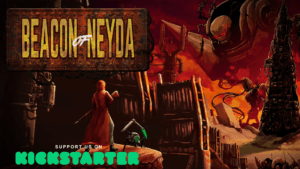 ¡La campaña Kickstarter de Beacon of Neyda ya está DISPONIBLE!